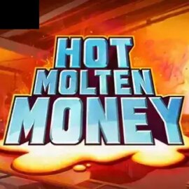 Hot Molten Money