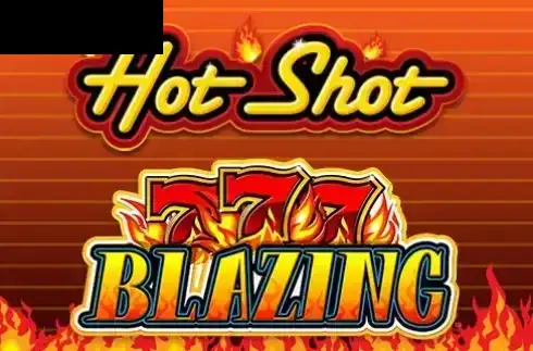 Hot Shot Blazing 7s