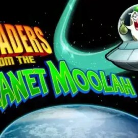 Invaders from the Planet Moolah