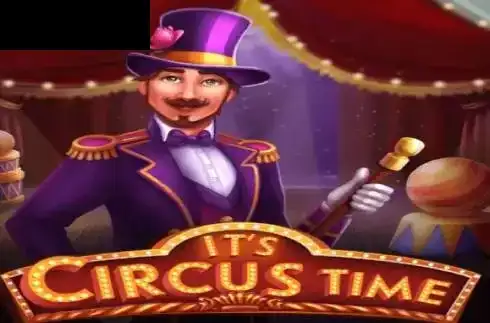It’s Circus Time