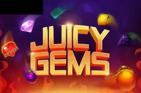 Juicy Gems