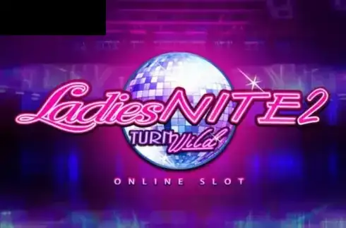 Ladies Nite 2 Turn Wild