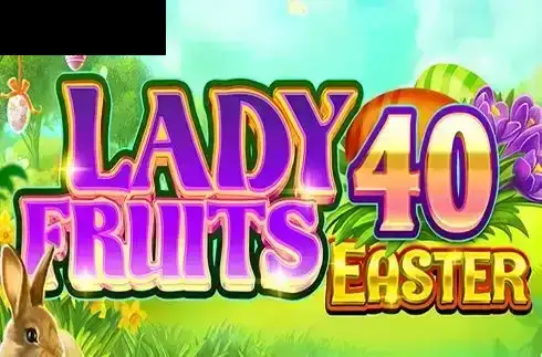 Lady Fruits 40 Easter