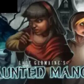 Lady Germaines Haunted Manor