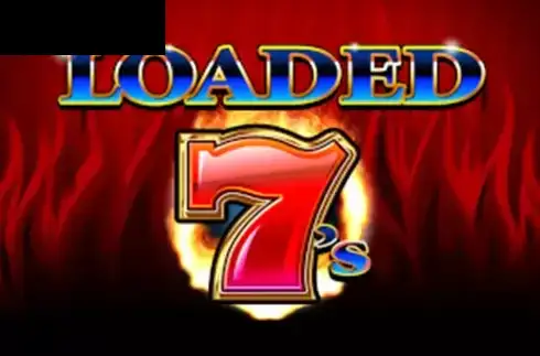 Loaded 7’s