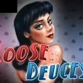 Loose Deuces