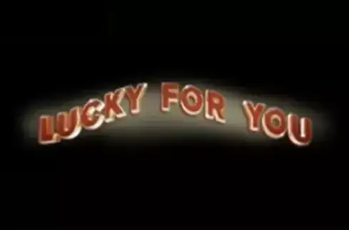 Lucky for You