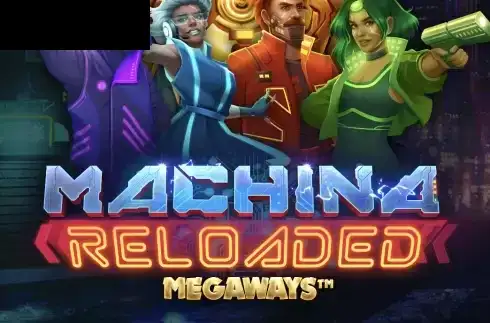 Machina Reloaded Megaways