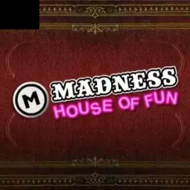 Madness House of Fun