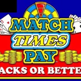 Match Times Pay Jacks or Better