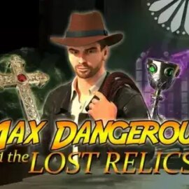 Max Dangerous and The Lost Relics