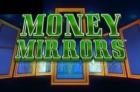 Money Mirrors