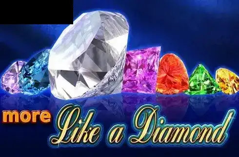 More Like a Diamond