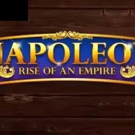 Napoleon: Rise Of an Empire