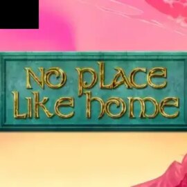 No Place Like Home