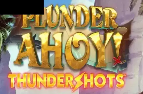 Plunder Ahoy! Thundershots