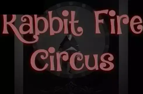 Rabbit Fire Circus