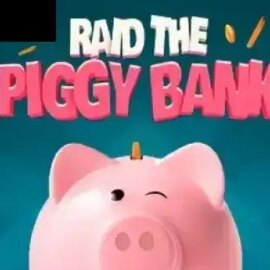 Raid the Piggy Bank