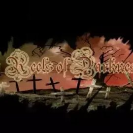 Reels of Darkness