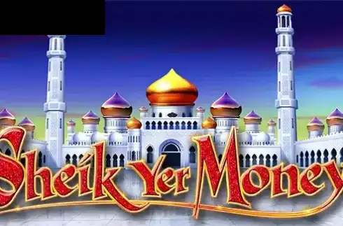 Sheik Yer Money