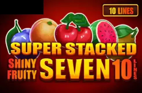 Shiny Fruits Seven 10 Lines Super Stacked