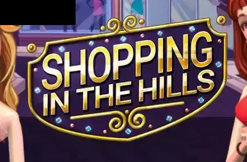 Shopping in the Hills