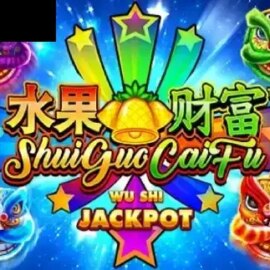 Shui Guo Cai Fu Wu Shi Jackpot