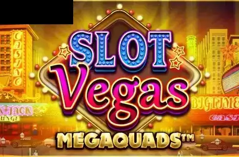 Slot Vegas Megaquads