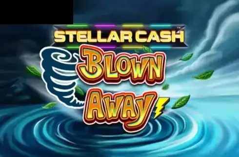 Stellar Cash Blown Away