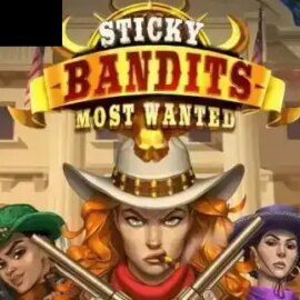 Sticky Bandits 3 Most Wanted