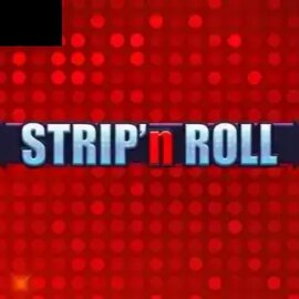 Strip ‘n Roll
