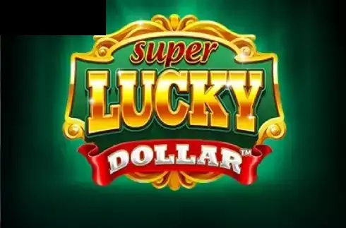 Super Lucky Dollar