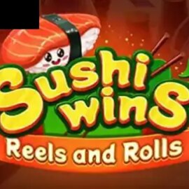 Sushi Wins — Reels and Rolls