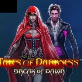 Tales of Darkness Break of Dawn