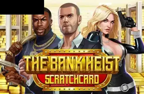 The Bank Heist Scratchcard