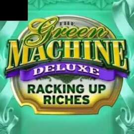 The Green Machine Deluxe Racking Up Riches
