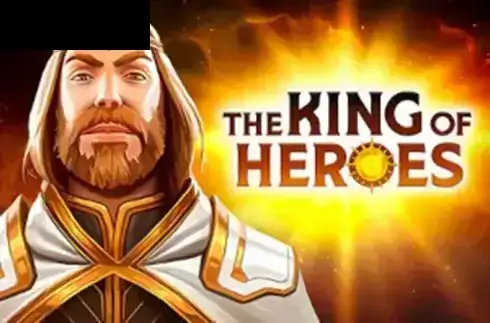 The King of Heroes
