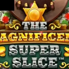 The Magnificent Super Slice
