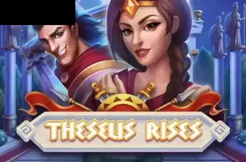Theseus Rises
