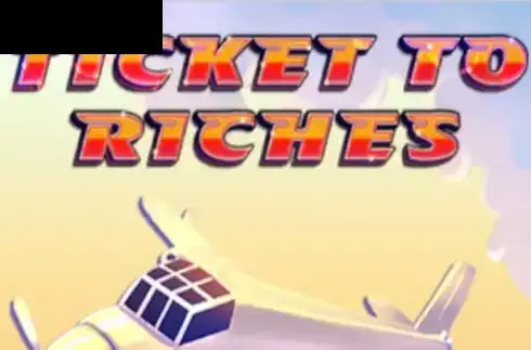 Ticket to Riches