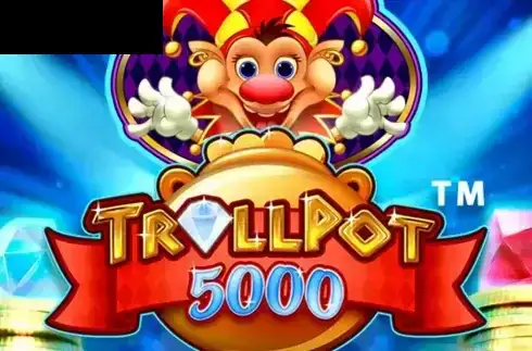Trollpot 5000
