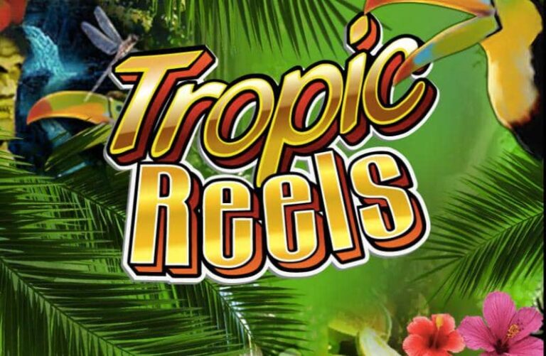 Tropic Reels