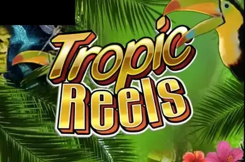 Tropic Reels