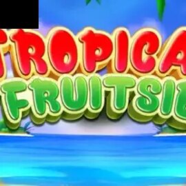 Tropical Fruitsie