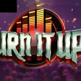 Turn It UP!
