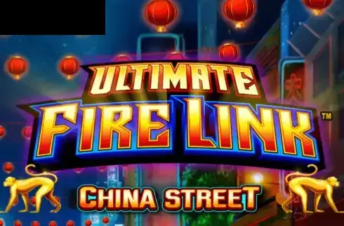 Ultimate Fire Link China Street