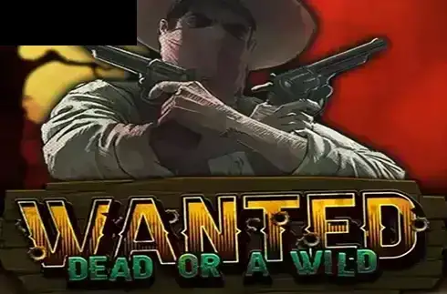 Wanted Dead or a Wild