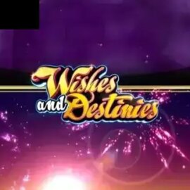 Wishes & Destinies