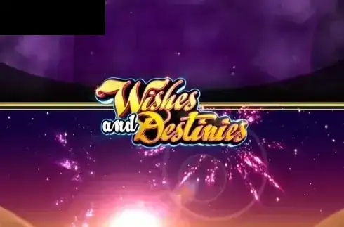 Wishes & Destinies