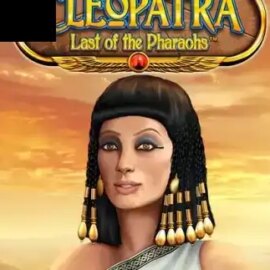 Cleopatra Last of the Pharaohs